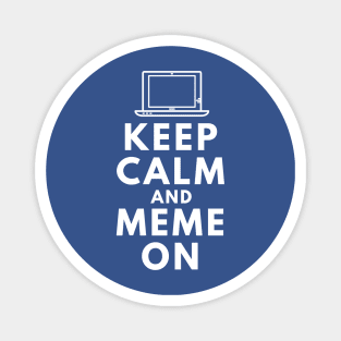 Funny Keep Calm and Meme On Magnet